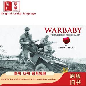 warbaby the true story of the original jeep william spear