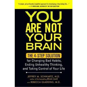 预订You Are Not Your Brain:The 4-Step Solution for Changing Bad Habits, Ending Unhealthy Thinking, and Taking Control of