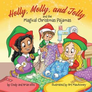 【4周达】Holly, Molly, and Jolly and the Magical Christmas Pajamas [9781489748638]