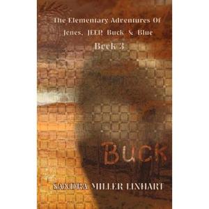 【4周达】The Elementary Adventures of Jones, JEEP, Buck & Blue: Buck Book 3 [9780984512775]