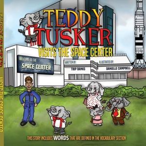 【4周达】Teddy Tusker Visits The Space Center [9780578696188]