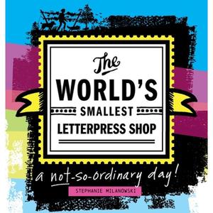 【4周达】The World's Smallest Letterpress Shop: a not-so-ordinary day! [9798218407544]