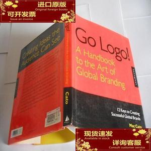 Go Logo! A Handbook to the Art of Global Branding/Mac Cato