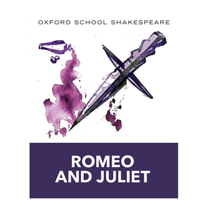 莎士比亚经典牛津研读版 罗密欧与朱丽叶 Oxford School Shakespeare: Romeo and Juliet 英文原版书