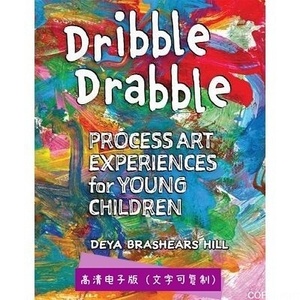 Dribble Drabble: Process Art Experiences for Young Ch,63012