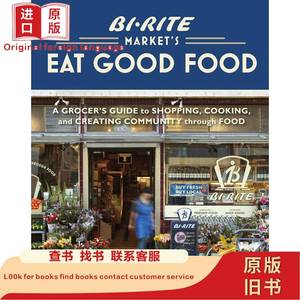 Bi-Rite Market's Eat Good Food: A Grocer's Guide to Shopp