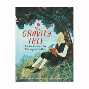 英文原版 The Gravity Tree 地心引力树:一棵启发世界的树的真实故事 儿童科学启蒙故事艺术绘本精装绘本4-8岁