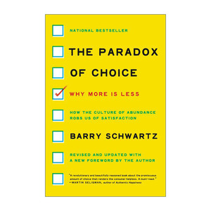 英文原版 The Paradox of Choice 选择的悖论 用心理学解读人的经济行为 斯沃斯莫尔学院社会心理学教授Barry Schwartz 进口书籍