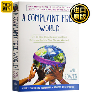 A Complaint Free World 不抱怨的世界 英文原版 励志书 英文版 Will Bowen 威尔鲍温 进口书籍
