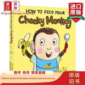 How to Feed Your Cheeky Monkey 进口英语书籍 Clarke, Jane