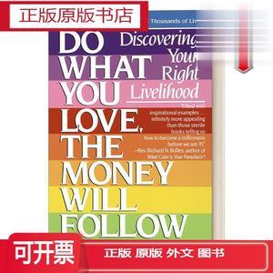 Do What You Love, The Money Will Follow  做你喜欢的事情,钱就