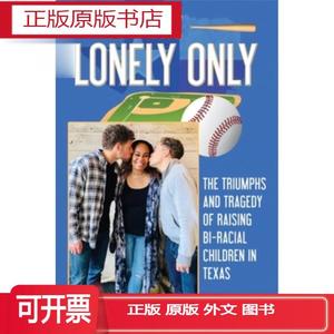 正版The Lonely Only: The Triumphs and Tragedy of Raising Bi-