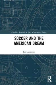 预订 Soccer and the American Dream (Routledge Research in Sport, Culture and Society)...[978113869