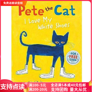 Pete the Cat I Love My White Shoes 皮特猫我爱白鞋子 英文绘本