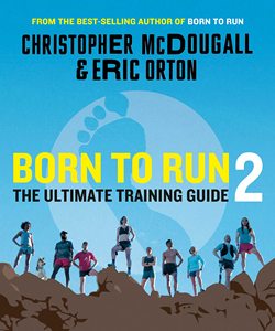 天生就会跑2 跑步训练终极指南 Christopher McDougall 英文原版 Born to Run 2: The Ultimate Training Guide