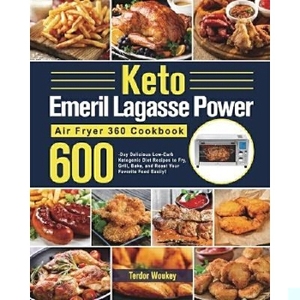 【原版】Keto Emeril Lagasse Power Air Fryer 360 Cookbook