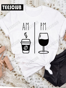 AM Coffee PM Red Wine Print T Shirt夏季时尚咖啡红酒艺术女T恤