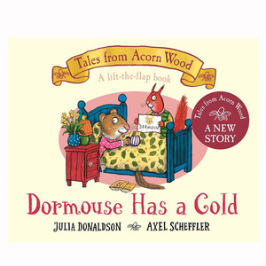 英文原版 橡树林的故事：睡鼠感冒了Tales from Acorn Wood: Dormouse Has a Cold4-8岁儿童朱莉娅唐纳森启蒙绘本纸板翻翻书