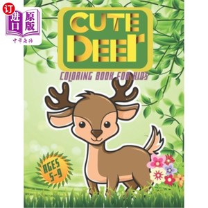 海外直订Cute Deer Coloring Book for Kids Ages 5-9: For Your Lovely Boys And Girls 可爱的鹿着色书5-9岁的孩子:你可爱