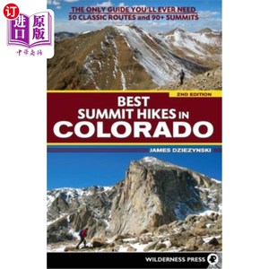 海外直订Best Summit Hikes in Colorado: The Only Guide You'll Ever Need--50 Classic Route 科罗拉多州最好的山顶徒步旅