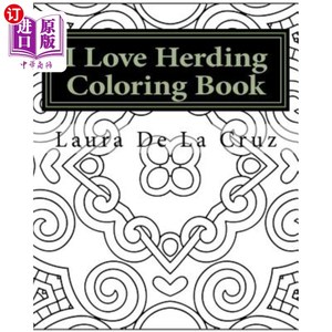 海外直订I Love Herding Coloring Book: A coloring book for all the crazy, fun-loving herd 我爱放牧涂色书:一本为所有