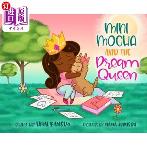 海外直订Mini Mocha and The Dream Queen 迷你摩卡和梦幻女王