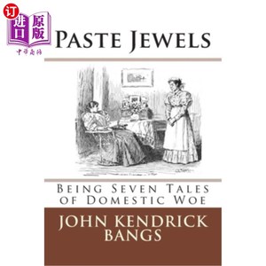 海外直订Paste Jewels: Being Seven Tales of Domestic Woe 粘贴珠宝：家庭灾难的七个故事