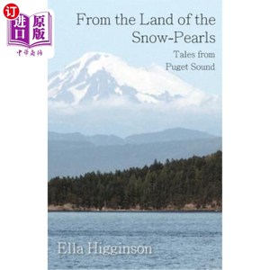 海外直订From the Land of the Snow-Pearls - Tales from Puget Sound 来自雪珠之地-来自普吉特湾的故事