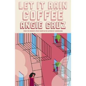 【4周达】Let it Rain Coffee : From the Women's Prize shortlisted author of Dominicana [9781529359770]