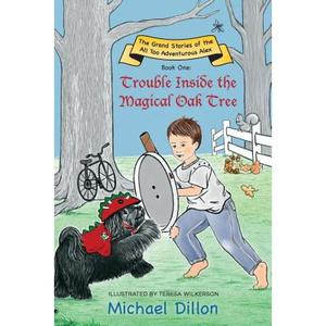 【4周达】Trouble Inside the Magical Oak Tree: The Grand Stories of the All too Adventurous Alex  Book... [9781945619137]