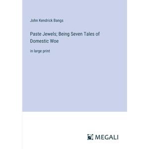 【4周达】Paste Jewels; Being Seven Tales of Domestic Woe: in large print [9783387036404]