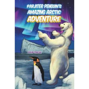 【4周达】Parjiter Penguin's Amazing Arctic Adventure [9781398473447]