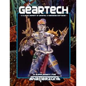【4周达】GearTech (Classic Reprint of Arsenal & Hardwear/Softwear): A Supplement for Shatterzone Pape... [9781938270802]