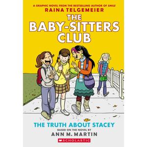 The Truth about Stacey (the Baby-Sitters Club Graphic Novel #2): A Graphix Book (Revised Edition), 2:... [9780545813891]