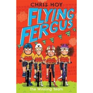 【4周达】Flying Fergus 5: The Winning Team: by Olympic champion Sir Chris Hoy, written with award-win... [9781848125773]