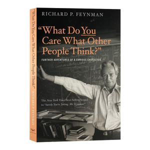 What Do You Care What Other People Think? 你干吗在乎别人怎么想？ 你好我是费曼 英文原版 诺贝尔物理学奖得主自传 英文版