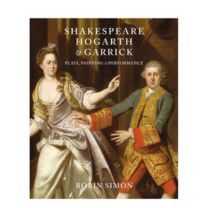 【预售】英文原版 莎士比亚、霍加斯和加里克：戏剧、绘画和表演 Shakespeare, Hogarth and Garrick 古典艺术画册 正版进口书籍