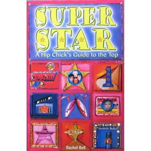 Super Star:A Hip Chick's guide to the top by Rachel Bell平装Chicken House一个时髦小妞的登顶指南