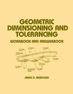 预订 Geometric Dimensioning and Tolerancing: Workbook and Answerbook (Mechanical Engineering) Vol