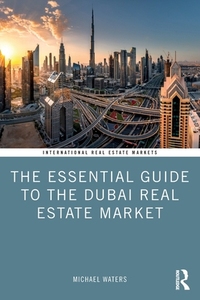 预订 The Essential Guide to the Dubai Real Estate Market (Routledge International Real Estate Mark