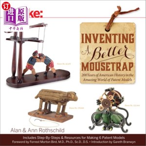 海外直订Inventing a Better Mousetrap: 200 Years of American History in the Amazing World 发明更好的捕鼠器：美国专利模型