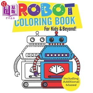 海外直订Robot Coloring Book for Kids & Beyond: Funny Robot Coloring Book for Kids With M 儿童与超越机器人着色书：有