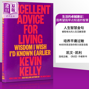 宝贵的人生建议 生活的卓越建议 我希望早些知道的智慧 凯文凯利新书 Excellent Advice for Living 英文原版 Kevin Kelly