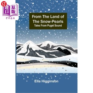 海外直订From the Land of the Snow-Pearls: Tales from Puget Sound 《来自雪珠之地:普吉特湾的故事》