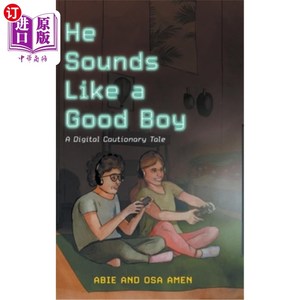 海外直订He Sounds Like a Good Boy: A Digital Cautionary Tale 他听起来像个好孩子:一个数字警示故事