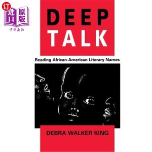 海外直订Deep Talk: Reading African-American Literary Names 深度对话:阅读非裔美国人的文学名字