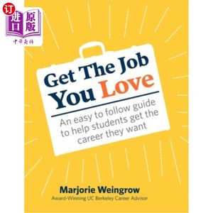 海外直订Get The Job You Love: An easy to follow guide to help students get the career th 找到你喜欢的工作：一个简单