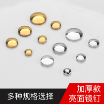 Yuan Xiang 304 stainless steel mirror nails glass mirror nails decorative nails advertising nails Curved mirror copper mirror nails bright gold