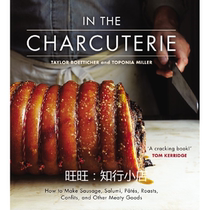 In The Charcuterie: The Fatted Calfs Guide to Making Sausag