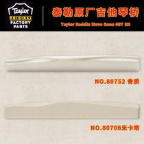 American Taylor 80752 80708 Taylor guitar original special piano pillow bone Mikata lower bridge